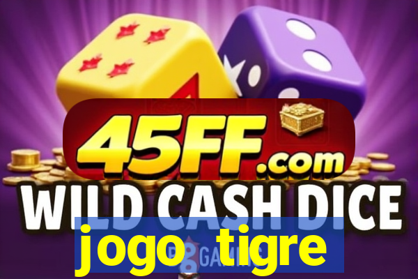 jogo tigre plataforma nova